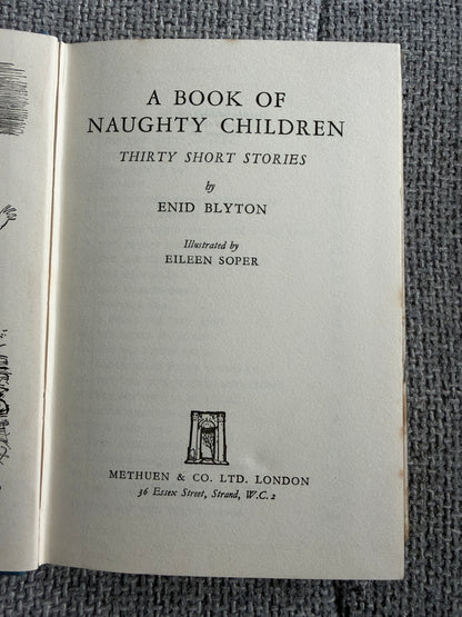 1960 Book Of Naughty Children Enid Blyton with Eileen Soper Illustrations - Methuen & Co Ltd