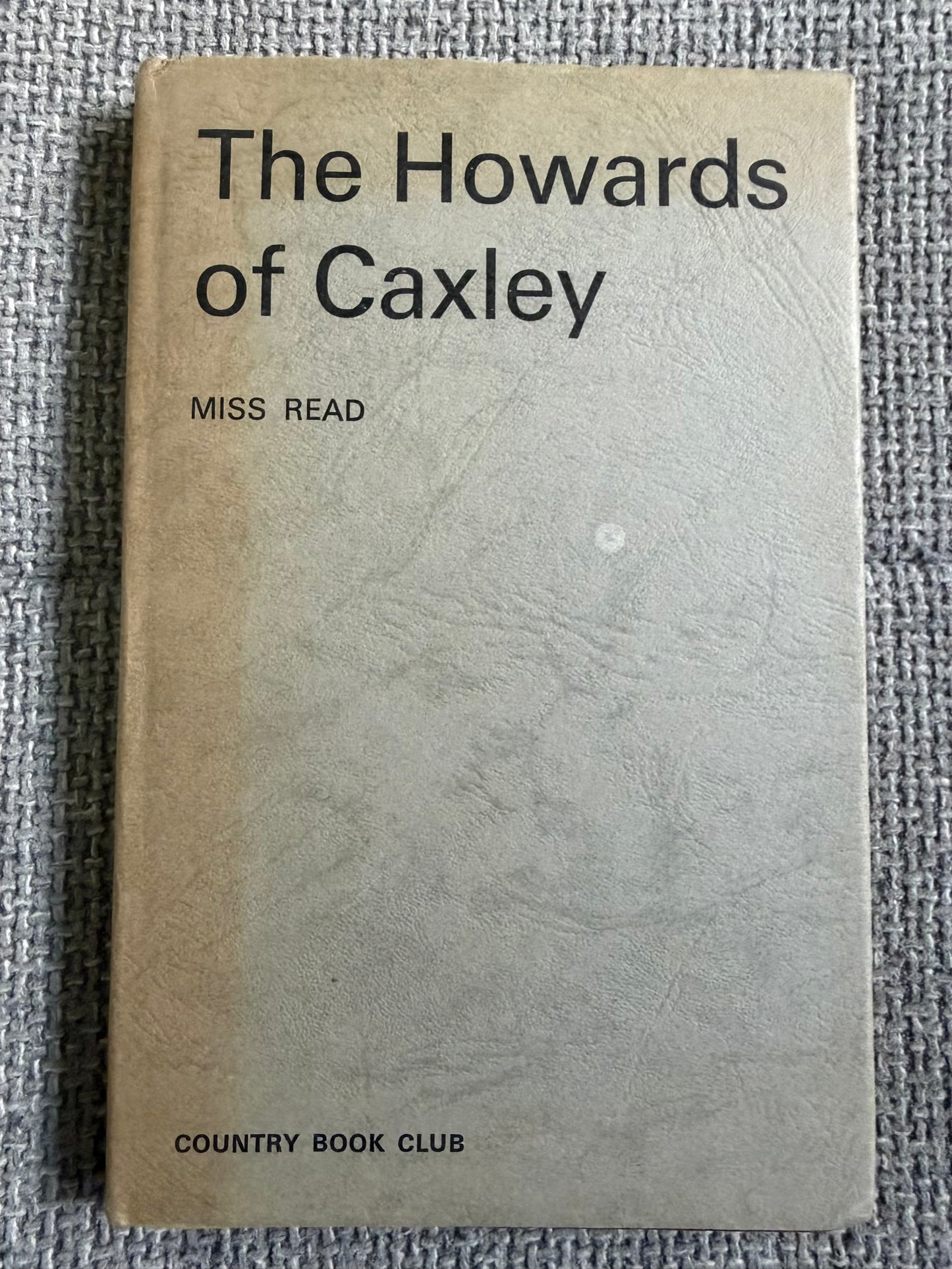 1968 The Howard’s Of Caxley- Miss Read (Harry Grimley illust) The Country Book Club