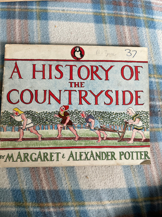 1940’s A History Of The Countryside(Puffin Picture Book No 37) Margaret & Alexander Potter