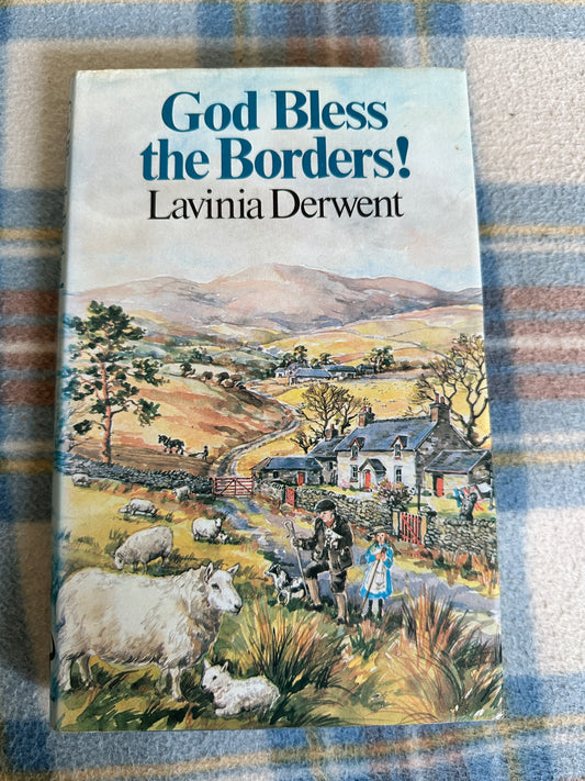 1981*1st* God Bless The Borders! - Lavinia Derwent(Elizabeth Haines illustration) Hutchinson