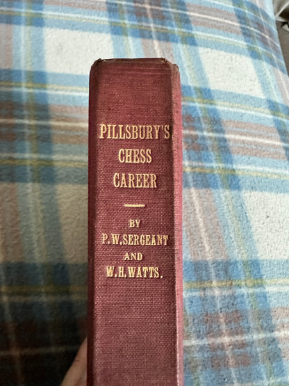 1922*1st* Pillsbury’s Chess Career - P. W. Sergeant & W. H. Watts(Printing Craft Ltd)