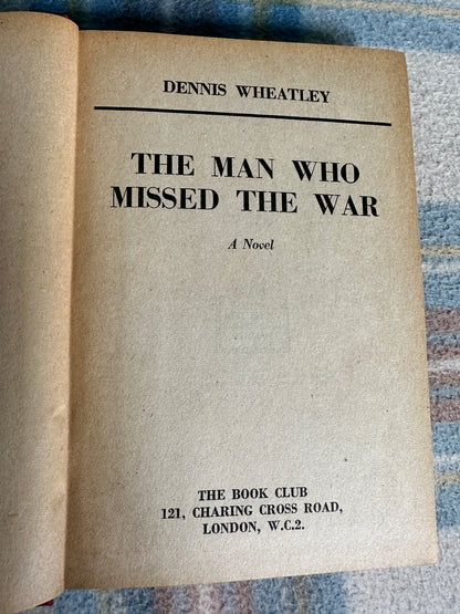 1946*1st* The Man Who Missed The War - Dennis Wheatley(Book Club)