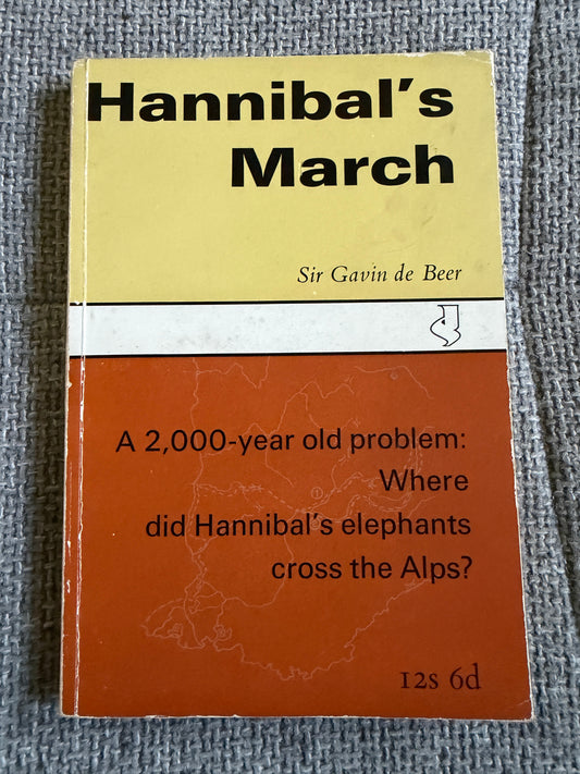 1967 Hannibal's March Book by Sir Gavin de Beer - Sidgwick & Jackson Edition