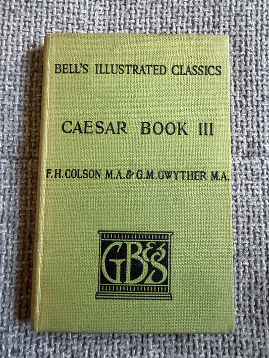 1961 Caesar Gallic War Book III (Bells Illustrated Classics) F. H. Colson & G. M. Gwyther (G. Bell & Son Ltd) - Honeyburn Books (UK)