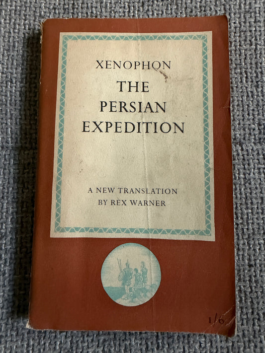 Persian Expedition Xenophon Rex Warner - A Must-Read Historical Account - Honeyburn Books (UK)
