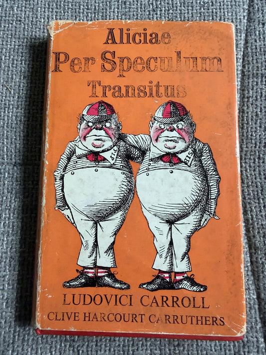 1966 Aliciae Per Speculum Transitus - Ludovici Carroll (Sir John Tennial illustration) translated by Clive Harcourt Carruthers (MacMillan)