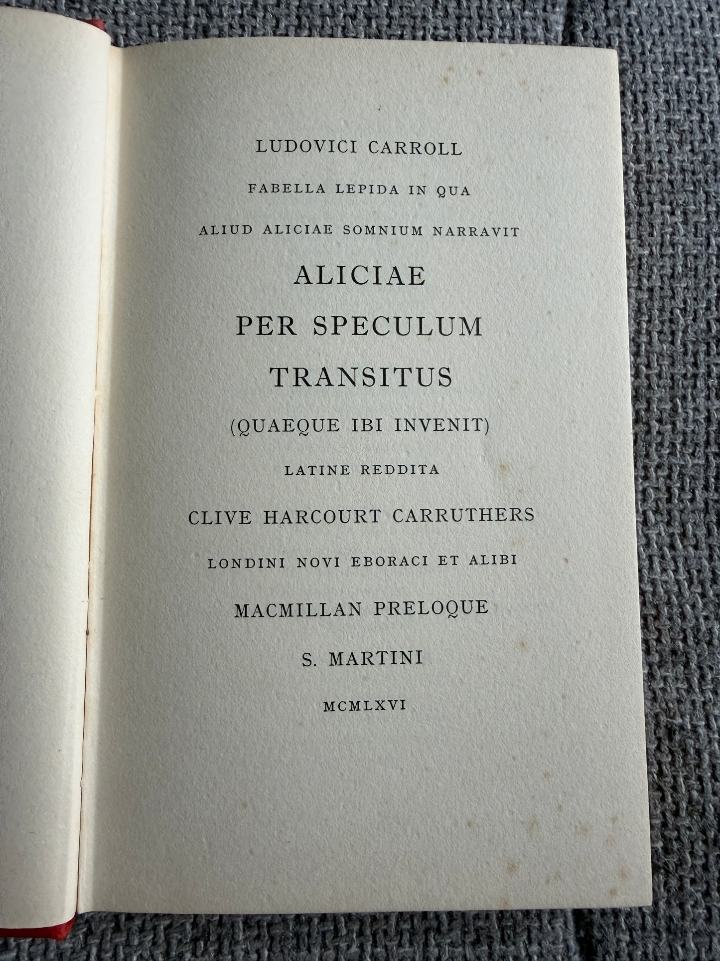 1966 Aliciae Per Speculum Transitus - Ludovici Carroll (Sir John Tennial illustration) translated by Clive Harcourt Carruthers (MacMillan) - Honeyburn Books (UK)