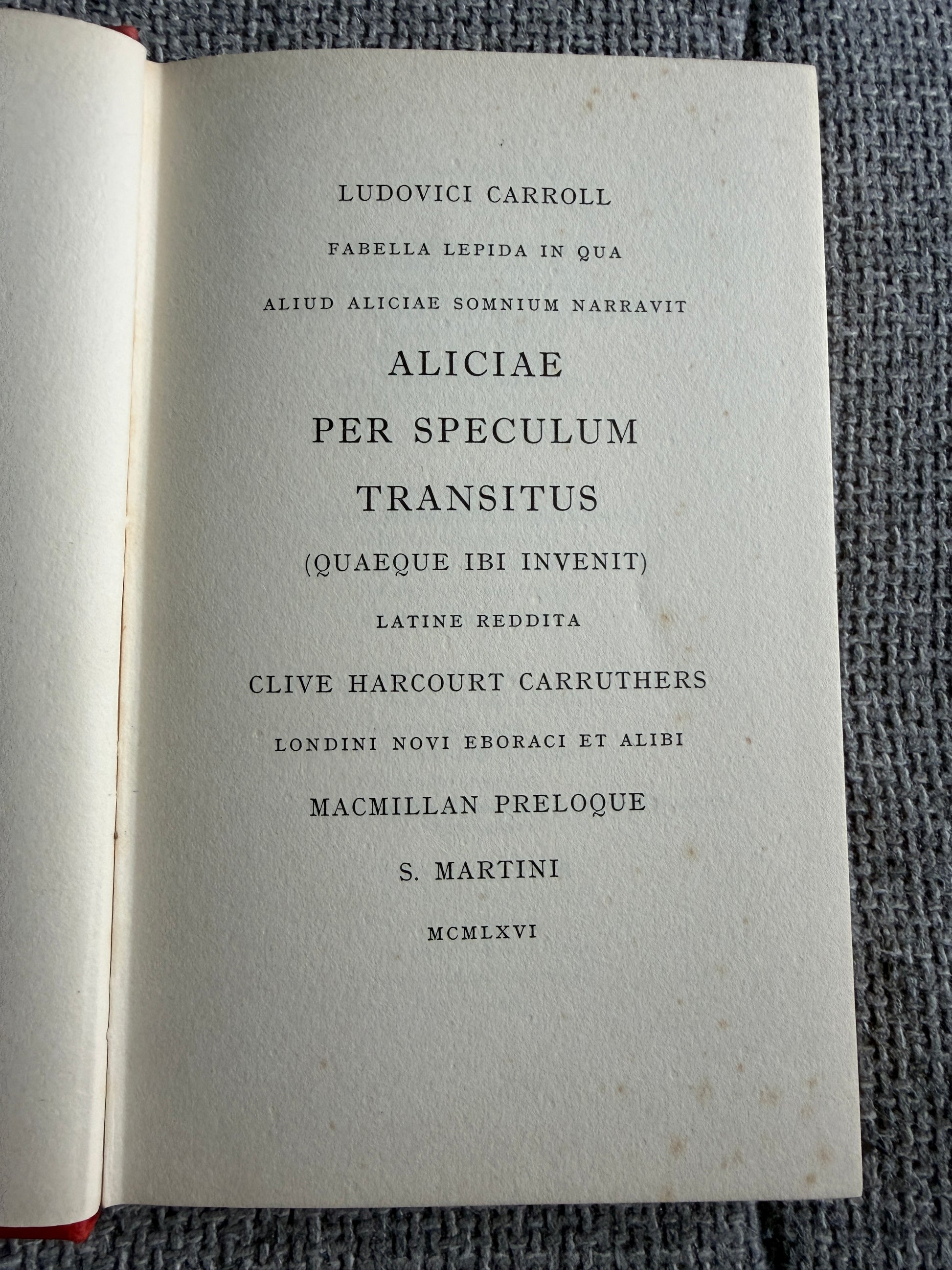 1966 Aliciae Per Speculum Transitus - Ludovici Carroll (Sir John Tennial illustration) translated by Clive Harcourt Carruthers (MacMillan) - Honeyburn Books (UK)