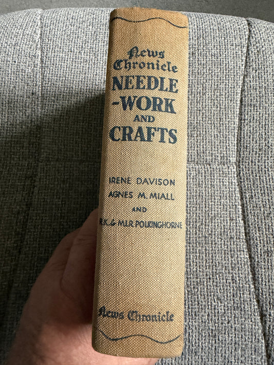 1940 Needlework Crafts Book by Irene Davison, Agnes M. Miall, R.K. & M.I.R. Polkinghorne - News Chronicle Edition