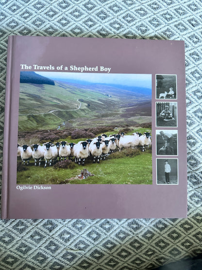 2007*1st* The Travels Of A Shepherd Boy - Ogilvie Dickson(Buccleuch Printers)