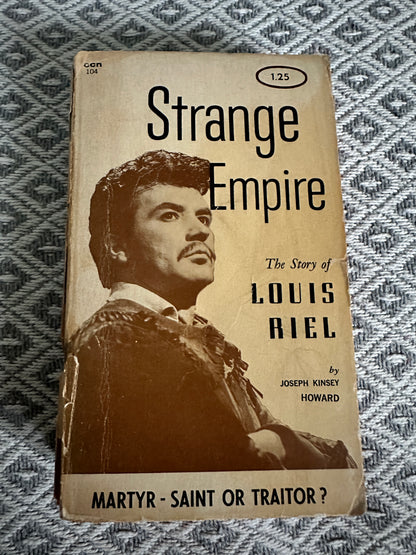 1965 Strange Empire(The Louis Riel Story) - Joseph Kinsey Howard(Swan Publishers)