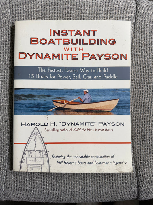 2007*1st* Instant Boatbuilding With Dynamite Payson - Harold “Dynamite” Payson (McGraw-Hill)