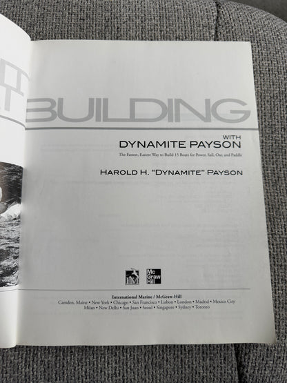 2007*1st* Instant Boatbuilding With Dynamite Payson - Harold “Dynamite” Payson (McGraw-Hill)