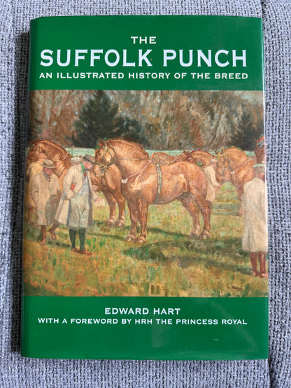 2007*1st* The Suffolk Punch An Illustrated History Of The Breed - Edward Hart (Halsgrove)