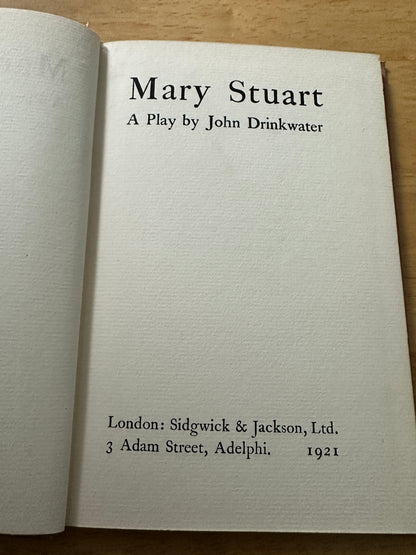 1921 Mary Stuart A Play - John Drinkwater(Sidgwick & Jackson Ltd)