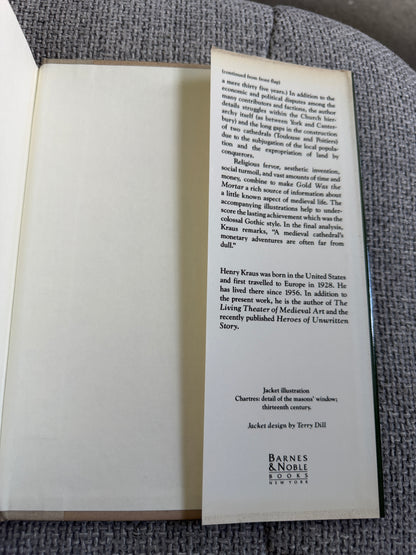 1994*1st* Gold Was The Mortar: The Economics Of Cathedral Building - Henry Kraus (Barnes & Noble Books)