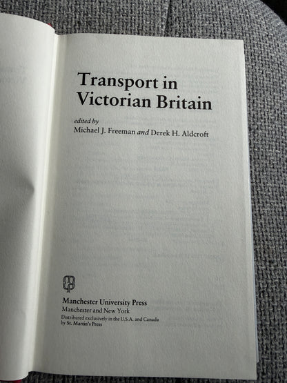1988*1st* Transport In Victorian Britain - Michael J. Freeman & Derek H. Aldcroft (Manchester University Press)