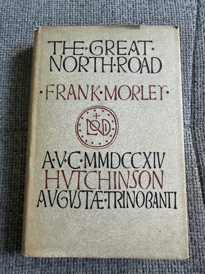 1961*1st* The Great North Road - Frank Morley (Hutchinson)
