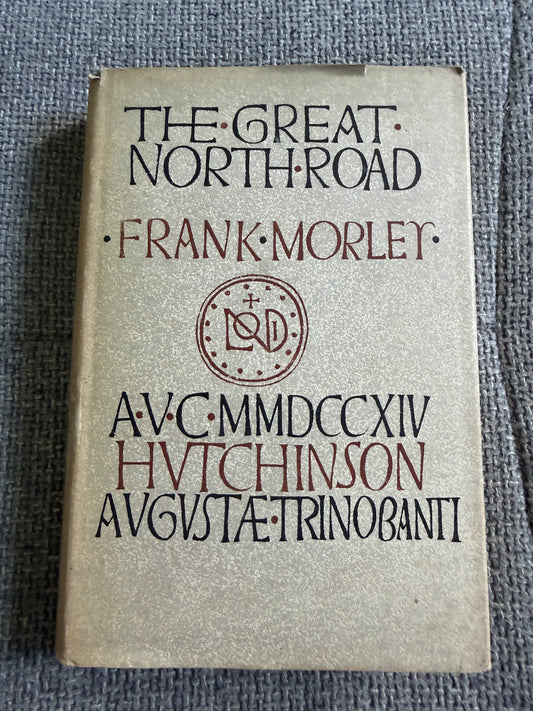 1961*1st* The Great North Road - Frank Morley (Hutchinson)