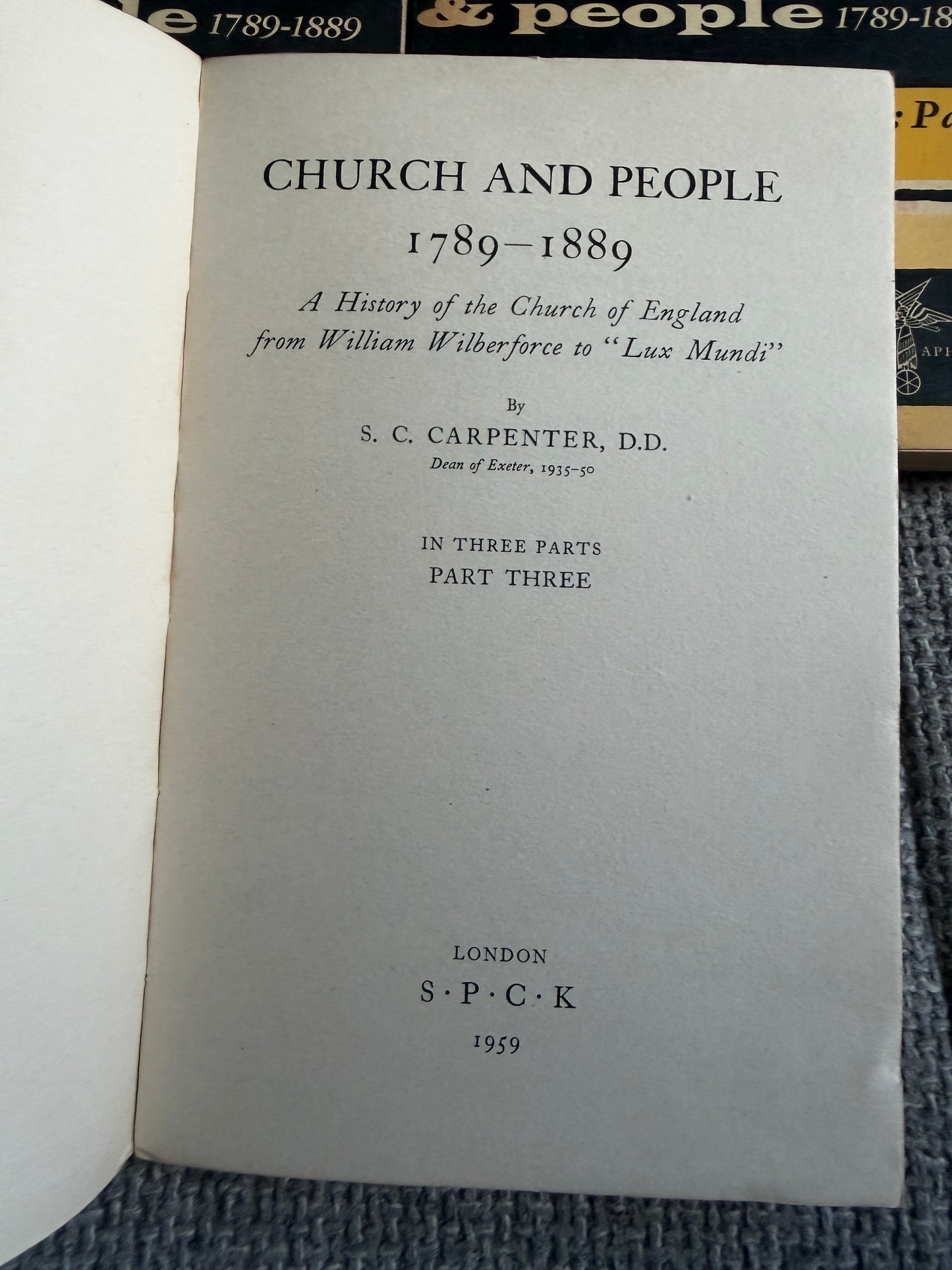 1959 Church & People 1789-1889 (3 parts) S. C. Carpenter (S. P. C. K.)