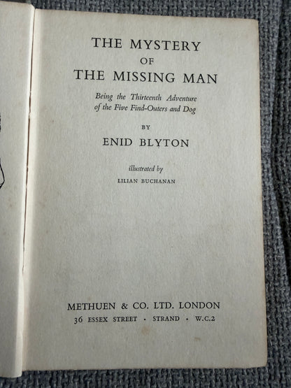 1956*1st* The Mystery Of The Missing Man - Enid Blyton (Lilian Buchanan illust) Methuen & Co Ltd