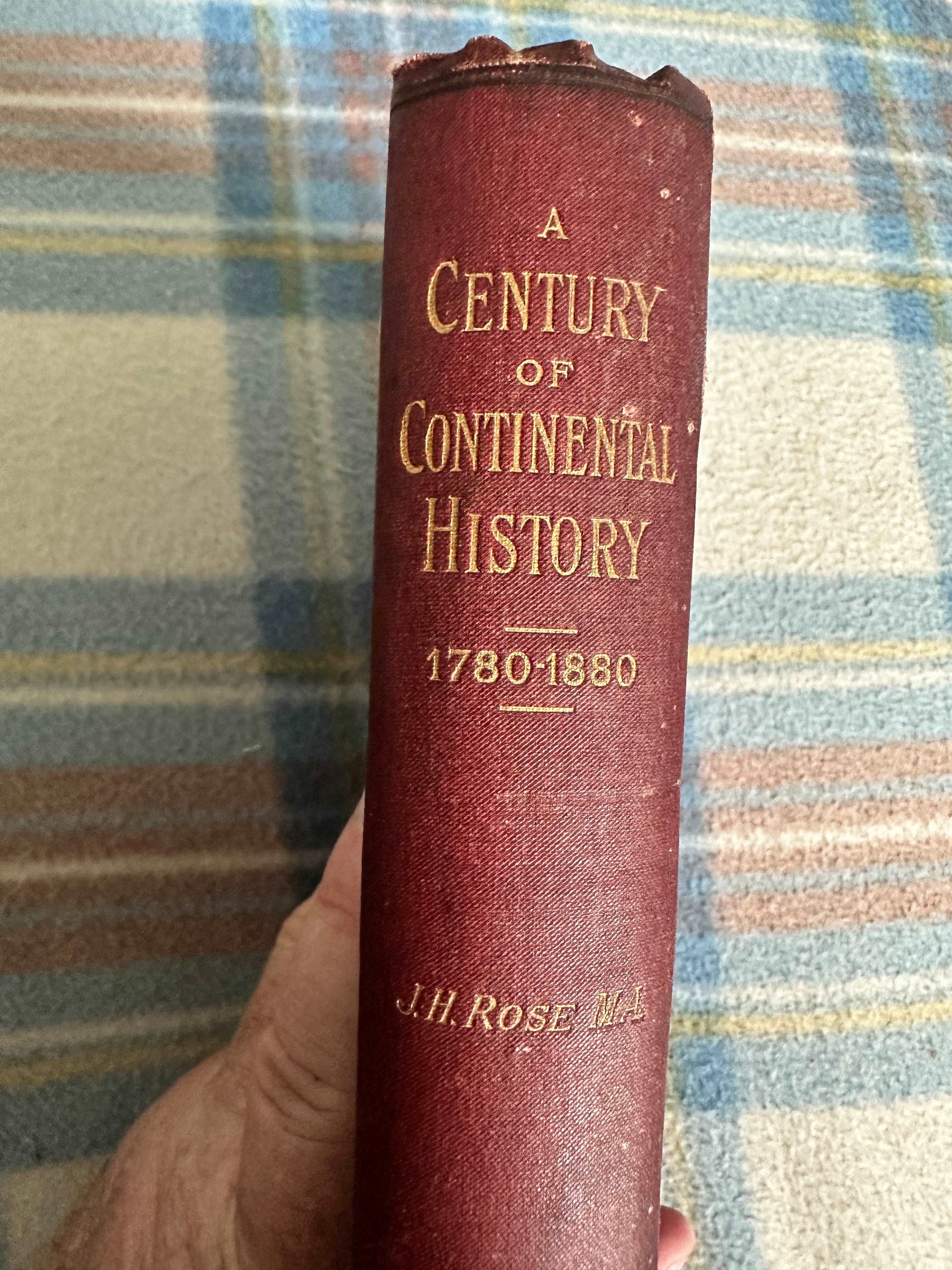 1889 A Century Of Continental History(1780-1880) - J. H. Rose(Edward Stanford Pub)