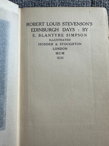 1913 Robert Louis Stevenson Edinburgh Days - E. Blantyre Simpson(Hodder & Stoughton)