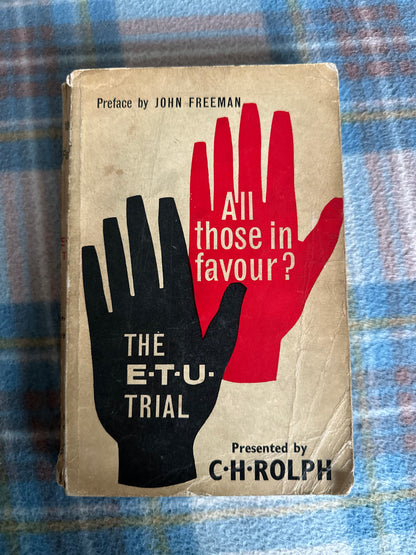 1962 All Those In Favour(The E.T.U. Trial) C.H.Rolph (Electrical Trade Unions )