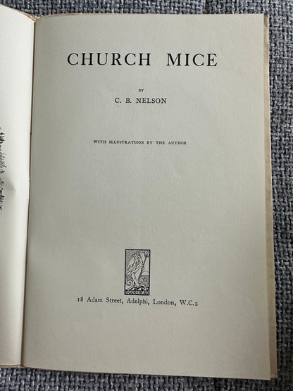 1935 Church Mice & Mrs Cluckabiddy’s Friends - C. B. Nelson(Figurehead) in Slipcase