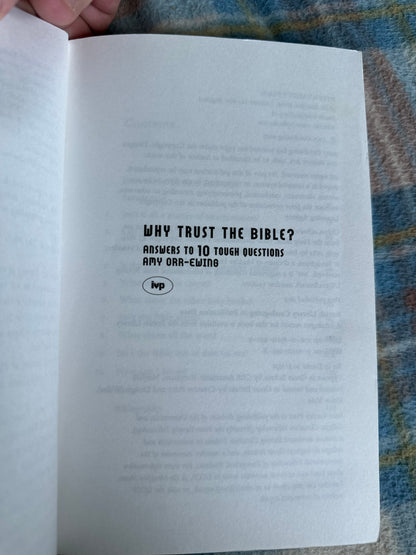 2008 Why Trust The Bible? Amy Orr-Ewing (Inter Varsity Press)