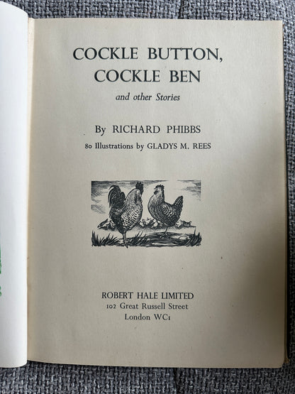 1943 Cockle Button, Cockle Ben - Richard Phibbs(Gladys M. Rees Illust) Robert Hale Ltd