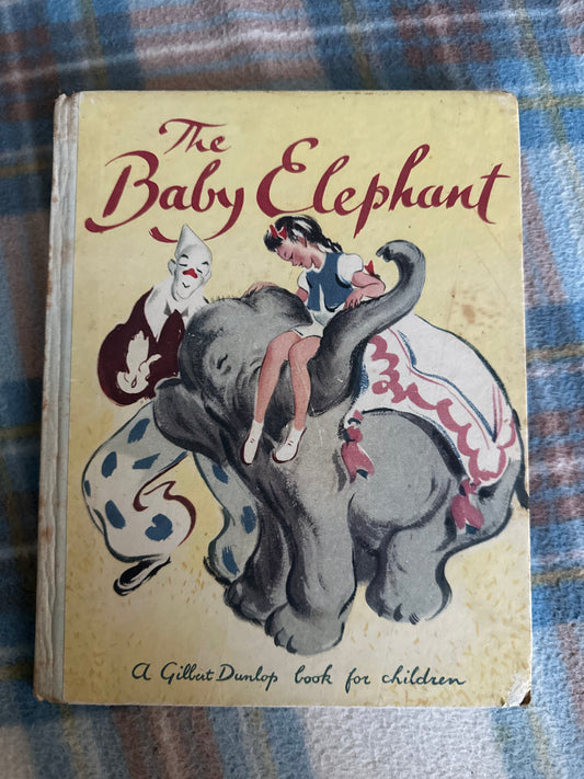 1951*1st* The Baby Elephant A Gilbert Dunlop Book for Children