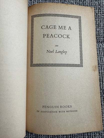 1960*1st* Cage Me A Peacock - Noel Langley (Penguin Books)