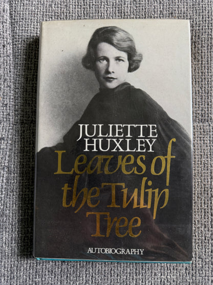 1986*1st* Leaves Of The Tulip Tree - Juliette Huxley (John Murray)