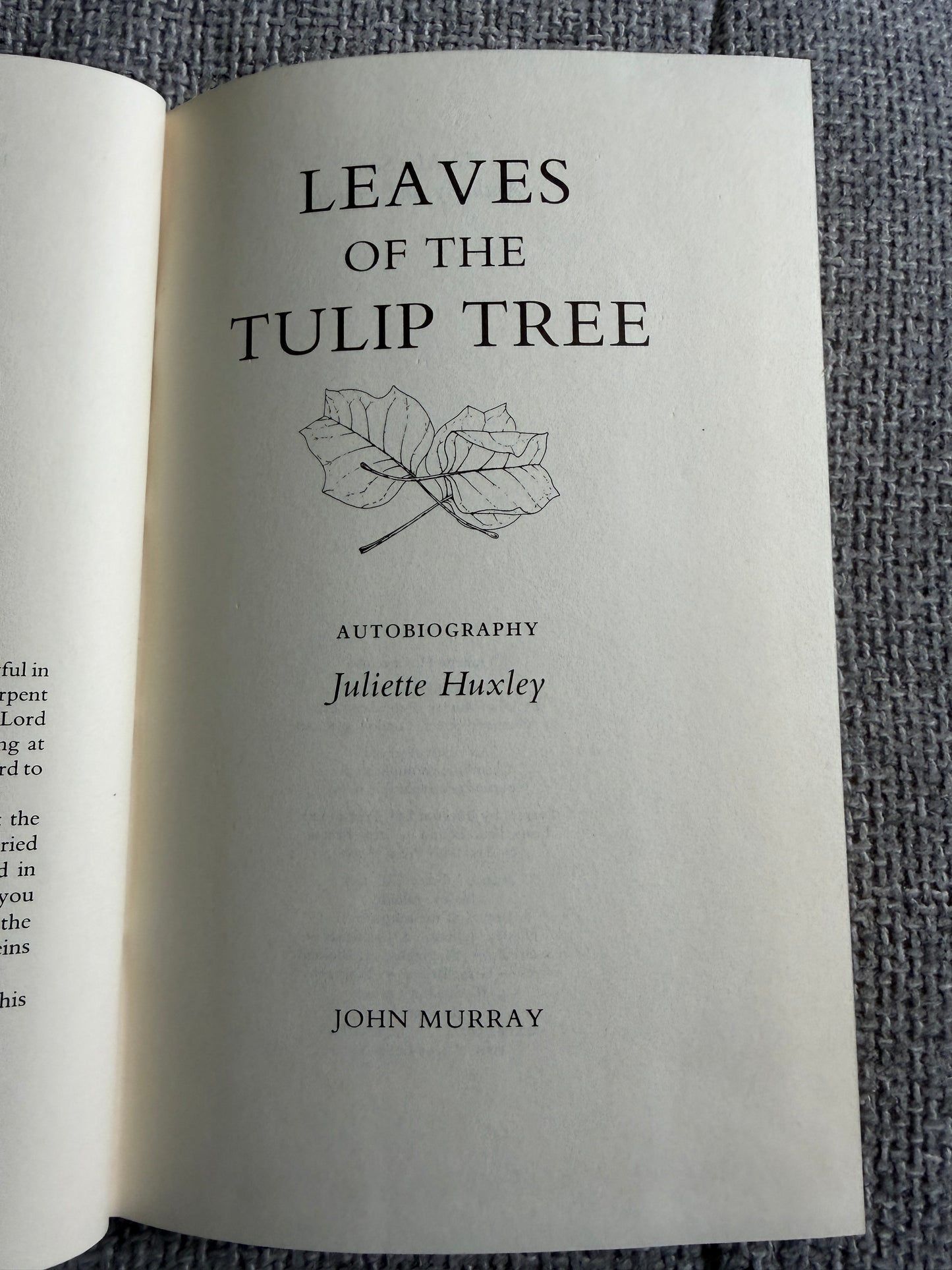 1986*1st* Leaves Of The Tulip Tree - Juliette Huxley (John Murray)