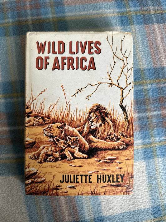 1964 Wild Lives Of Africa - Juliette Huxley(Quality Book Club)