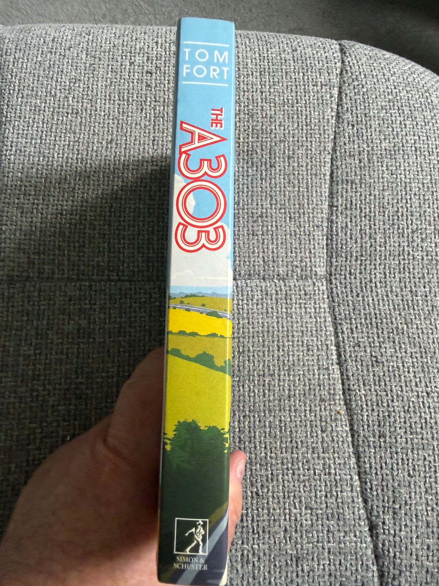 2013*1st* The A303 Highway To The Sun - Tom Fort (Simon & Schuster)
