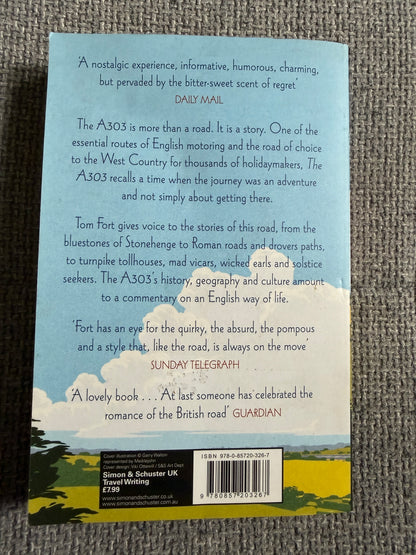 2013*1st* The A303 Highway To The Sun - Tom Fort (Simon & Schuster)