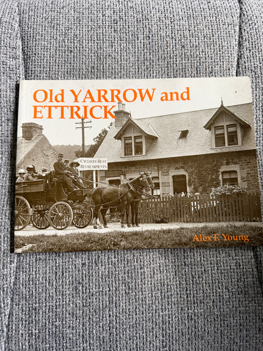 2005 Old Yarrow & Ettrick - Alex F. Young (Stenlake Publishing)