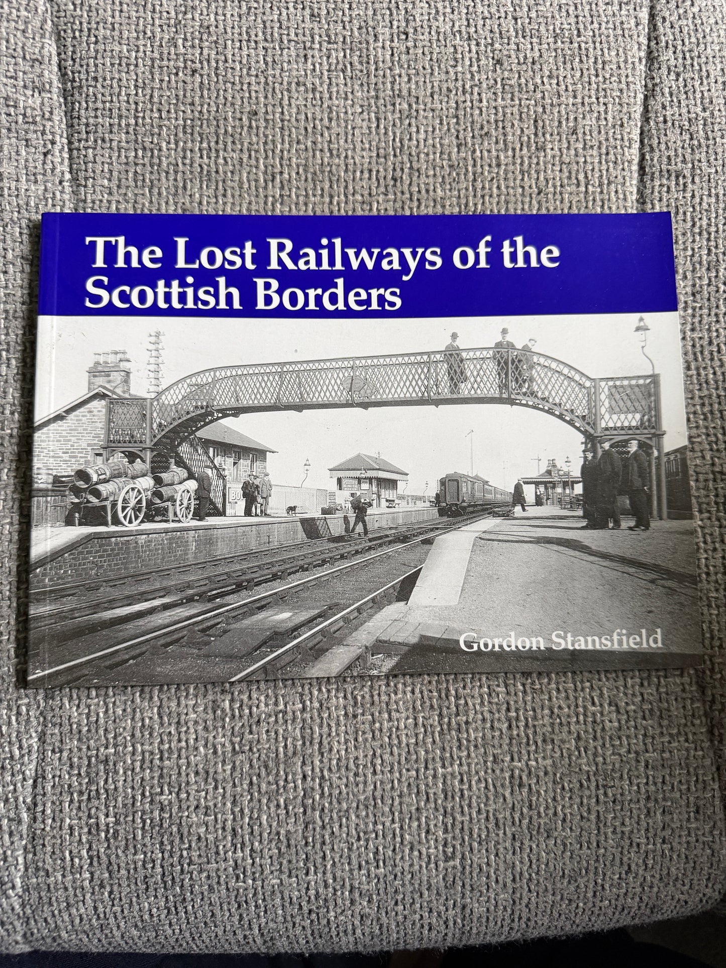 2006 The Lost Railways Of The Scottish Borders - Gordon Stansfield (Stenlake Publishing)