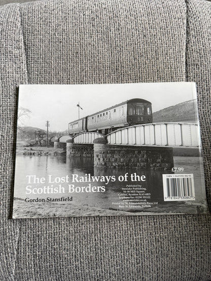 2006 The Lost Railways Of The Scottish Borders - Gordon Stansfield (Stenlake Publishing)
