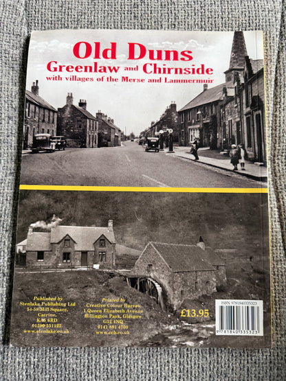 2011*1st* Old Duns Greenlaw & Chirnside - Bernard Byrom (Stenlake Publishing)