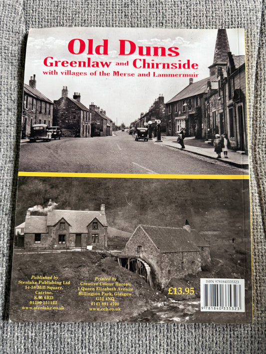 2011*1st* Old Duns Greenlaw & Chirnside - Bernard Byrom (Stenlake Publishing)