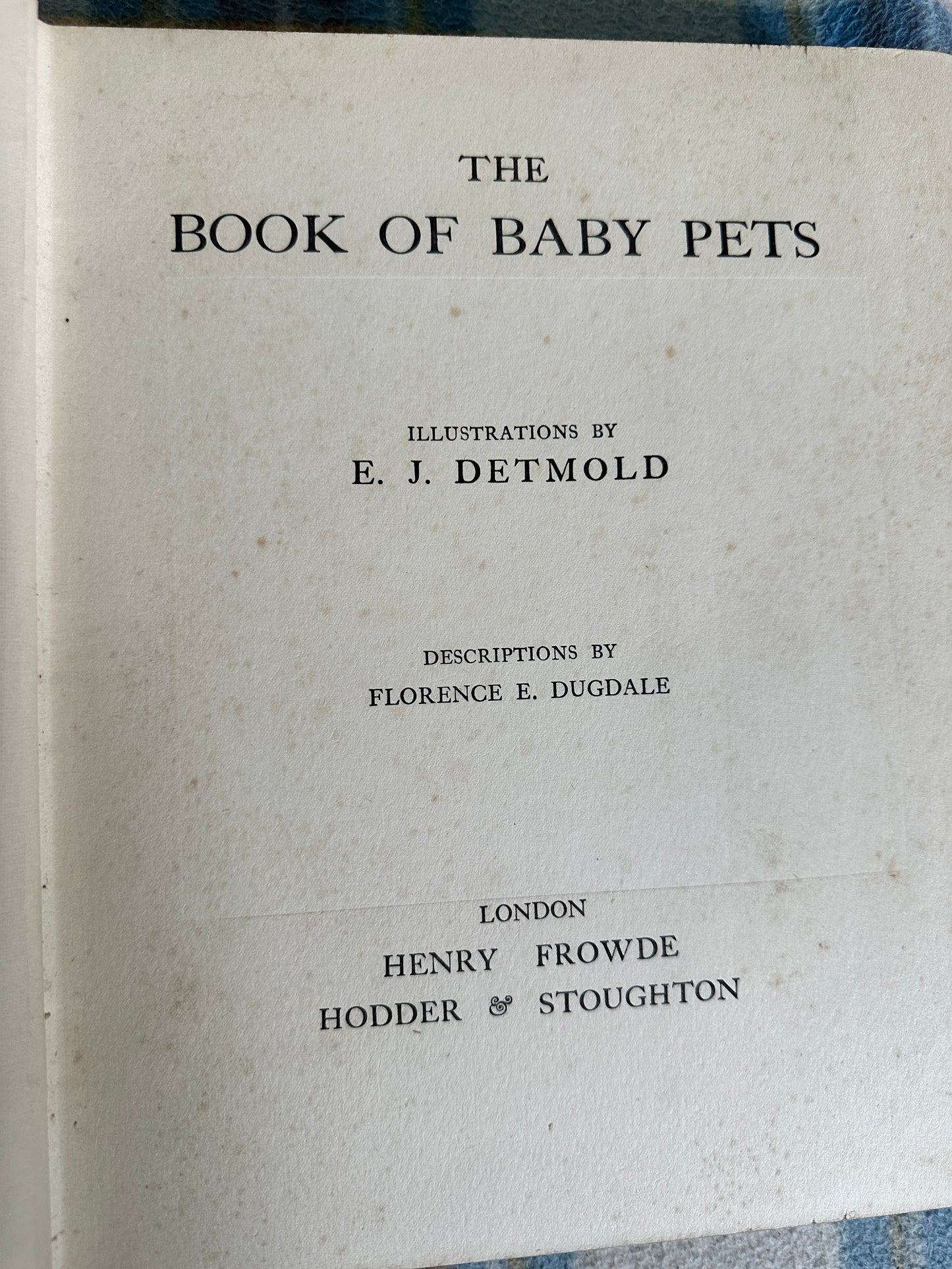 1918circa The Book Of Baby Pets - Florence E. Dugdale(Edward Julius Detmold illustration) Henry Frowde Publisher