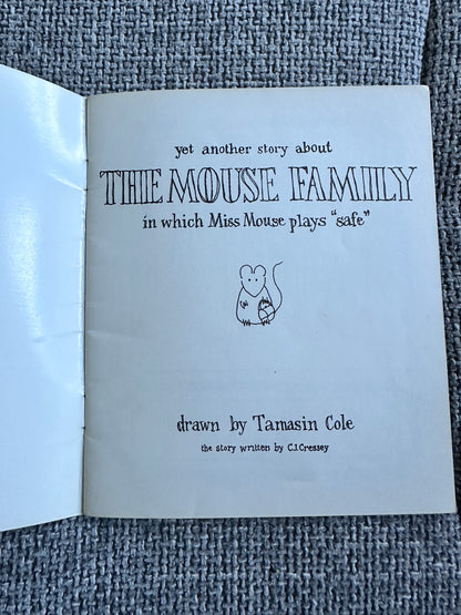 1970 The Mouse Family Plays It Safe - C. J. Cressey (Tamasin Cole Illust)Printing Arts Ltd