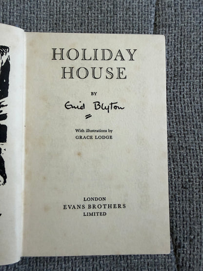 1955*1st* Holiday House - Enid Blyton (Grace Lodge illust) Evans Bros.