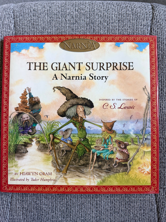 2005*1st* The Giant Surprise (A Narnia Story) Hiawyn Oram (Tudor Humphries illust) HarperCollins