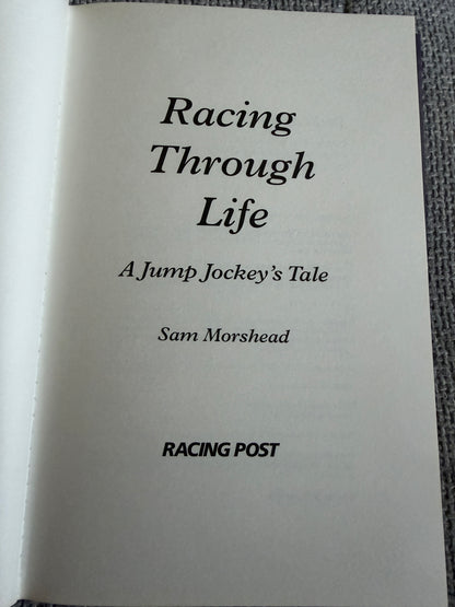 2016*1st Signed* Racing Through Life - Sam Morshead (Racing Post)