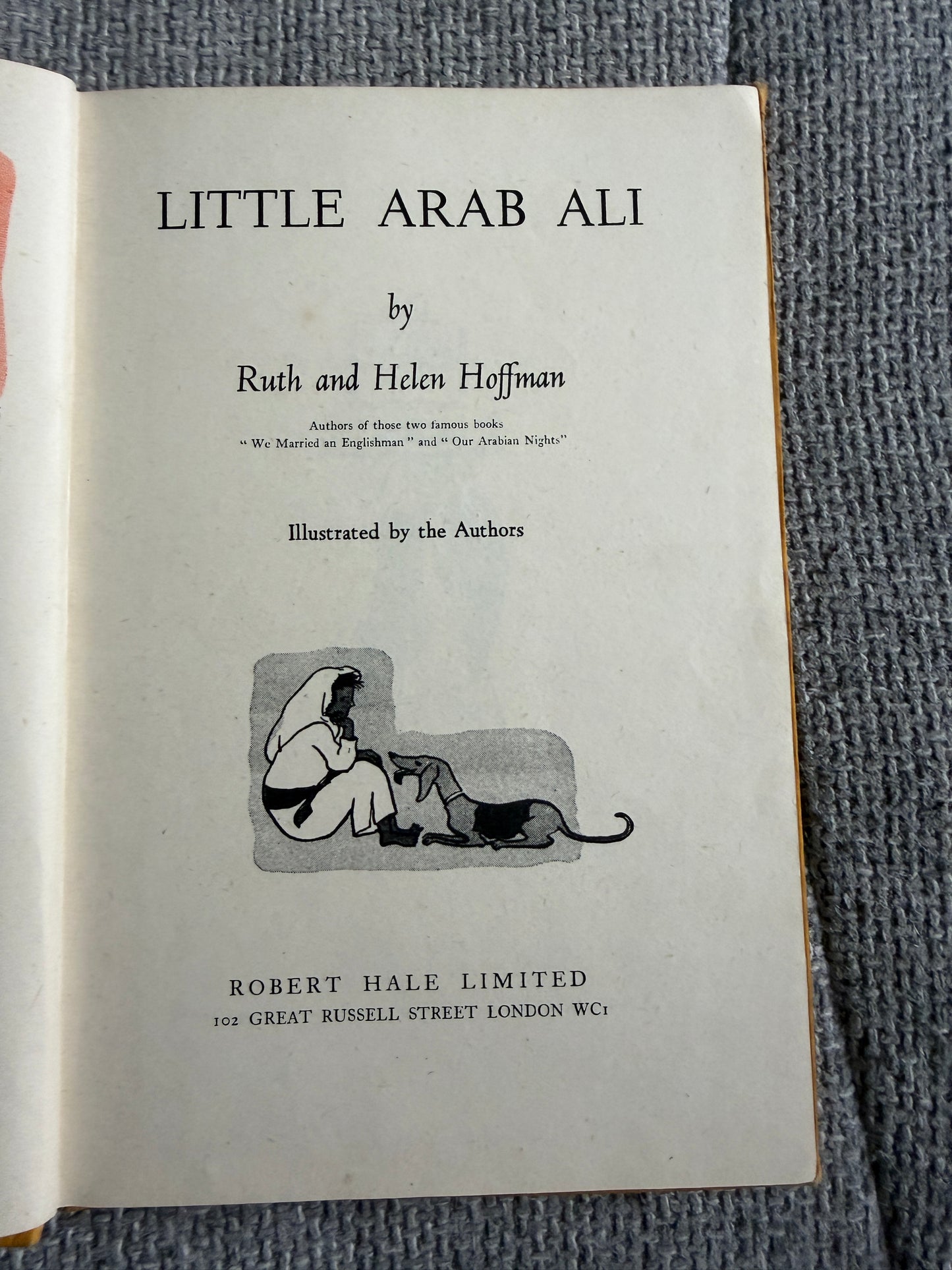 1942*1st* Little Arab Ali - Ruth & Helen Hoffman (Robert Hale Ltd Publisher)