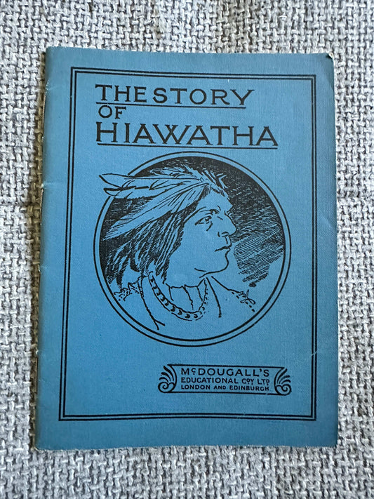1929 The Story Of Hiawatha - E. M. Whitaker (McDougall’s Educational Co Ltd) Preview Copy - Honeyburn Books (UK)